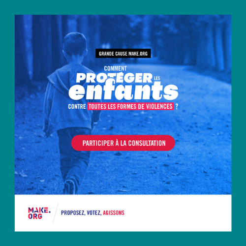 Make.org protéger les enfants contre toute forme de violence