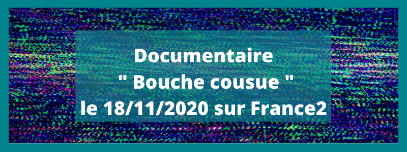 documentaire Bouche cousue sur la protection des droits de l'enfant à 22h30 sur les violences faites aux enfants et les violences familiales.