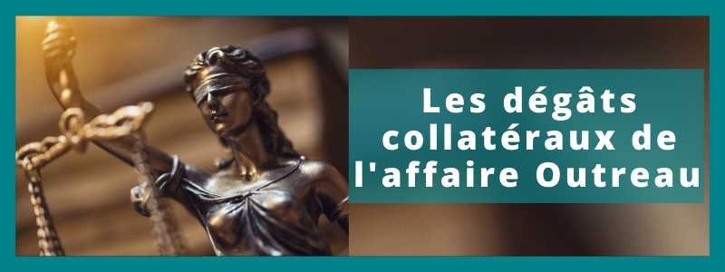 Les dégâts collatéraux de l'affaire Outreau