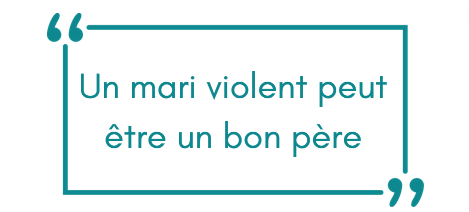 Un mari violent peut être un bon père