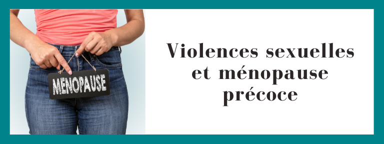 violences sexuelles et menopause précoce