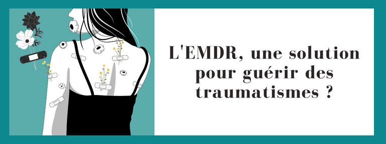 L'EMDR, une solution pour guérir des traumatismes ?