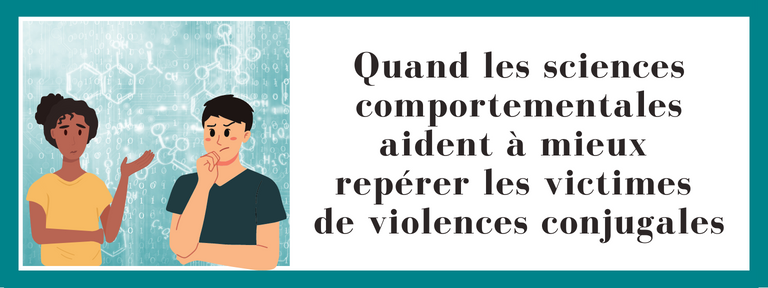 Quand les sciences comportementales aident à mieux repérer les victimes de violences conjugales