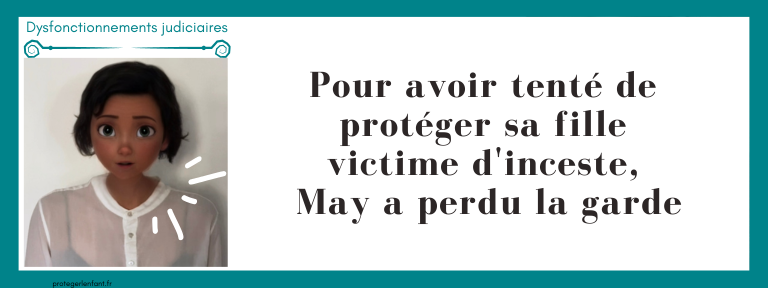 Pour avoir tenté de protéger sa fille victime d'inceste, May a perdu la garde