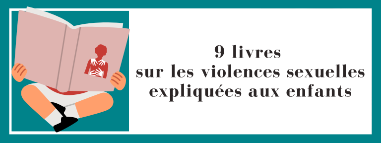 9 livres sur les violences sexuelles expliquées aux enfants