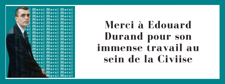 Merci à Édouard Durand pour son immense travail au sein de la Civiise