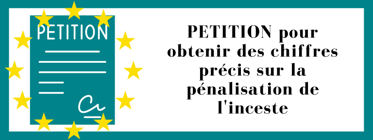 PETITION pour obtenir des chiffres précis sur la pénalisation de l'inceste