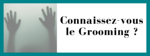 Connaissez-vous le Grooming ?