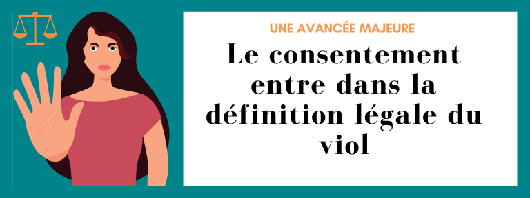 Le consentement entre dans la définition légale du viol