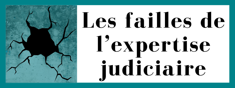 Les failles de l’expertise judiciaire