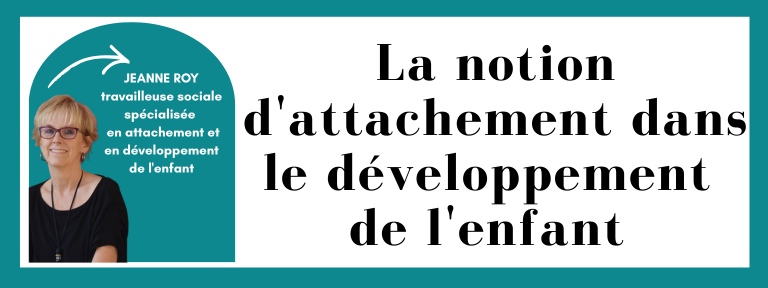 La notion d'attachement dans le développement de l'enfant